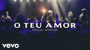 Kemuel – O Teu Amor (Ao Vivo)