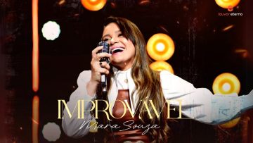 Mara Souza – Improvável (Vídeo Oficial)