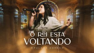 Paloma Gomes – O Rei Está Voltando (Clipe Oficial Maximus Records)