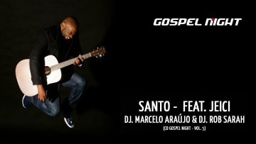 Santo – DJ. Marcelo Araujo & DJ. Rob Sarah –