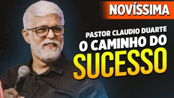 Claudio Duarte (NOVÍSSIMA) O Caminho do Sucesso! Pastor Cladio Duarte