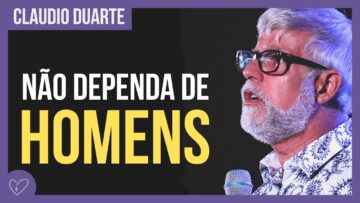 Cláudio Duarte – Não dependa de homens