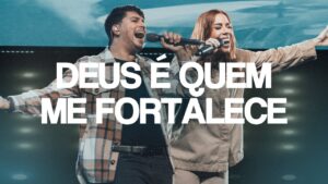 JULLIANY SOUZA, LÉO BRANDÃO – DEUS É QUEM ME FORTALECE (AO VIVO)