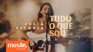 Julia Vitoria – Tudo o Que Sou (Live Session)