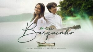 Rayne Almeida Feat Nicolas Henrique – Meu Barquinho (Clipe Oficial Maximus Records)
