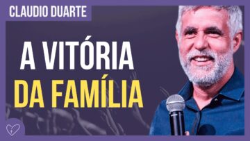 Cláudio Duarte – A vitória da família