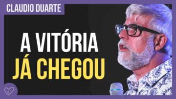 Cláudio Duarte – A vitória já veio