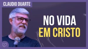 Cláudio Duarte – É preciso nascer de novo