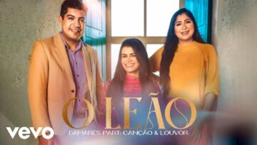 Damares, Canção e Louvor – O Leão (Clipe Oficial)
