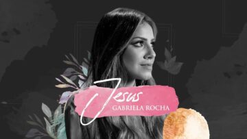 GABRIELA ROCHA – JESUS (LYRIC VÍDEO)