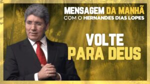 Hernandes Dias Lopes – Volte para Deus