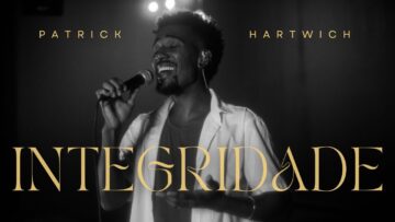 INTEGRIDADE – PATRICK HARTWICH {acústico}
