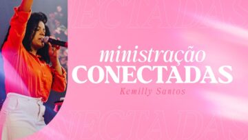 Kemilly Santos | Ministração Conectadas