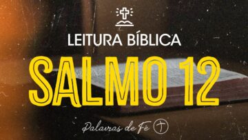 SALMO 12 | Leitura Bíblica (Salmos)