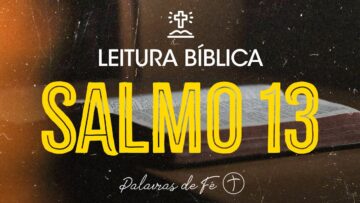 SALMO 13 | Leitura Bíblica (Salmos)
