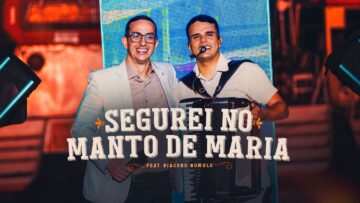 Segurei do Manto de Maria – William Sanfona, Part. Diácono