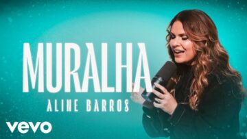 Aline Barros – Muralha (Clipe Oficial)