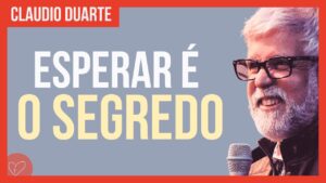 Cláudio Duarte – Não canse de esperar