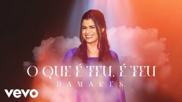 Damares – O Que É Teu, É Teu (Lyric Video)