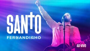 FERNANDINHO | SANTO [ÁLBUM SANTO – AO VIVO]
