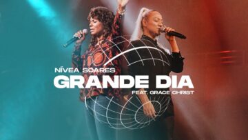 GRANDE DIA | NÍVEA SOARES FEAT. GRACE CHRIST (Clipe Oficial)