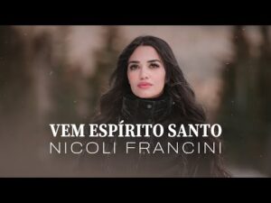 Nicoli Francini – Vem Espírito Santo
