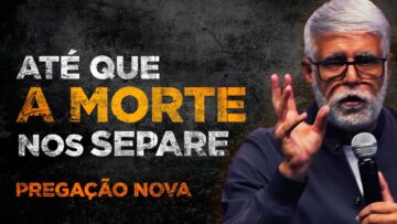 Pastor Claudio Duarte ATÉ QUE A MORTE NOS SEPARE