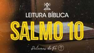 SALMO 10 | Leitura Bíblica (Salmos)