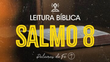 SALMO 8 | Leitura Bíblica (Salmos)