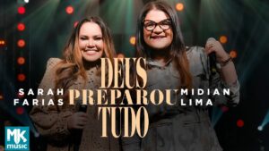 Sarah Farias e Midian Lima – Deus Preparou Tudo (Ao Vivo) (Clipe Oficial MK Music)