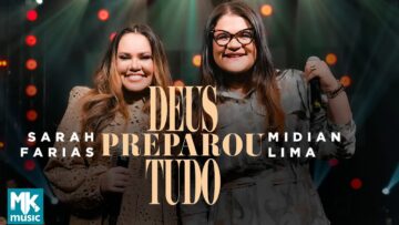 Sarah Farias e Midian Lima – Deus Preparou Tudo (Ao