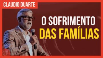 Cláudio Duarte – As famílias estão sangrando