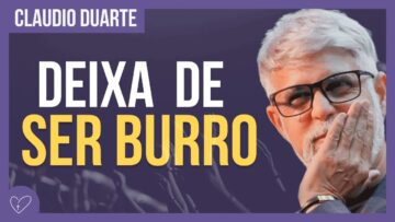 Cláudio Duarte – Deixa de ser burro