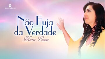 Mara Lima – Não Fuja da Verdade (Letra Oficial)