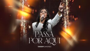 Tawany Camargo – Passa Por Aqui (Vídeo Oficial)