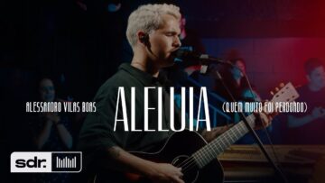 Aleluia (Quem Muito Foi Perdoado) (Clipe Oficial) | Peregrino –