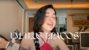 Amanda Loyola – Em Teus Braços (cover Laura Souguellis)