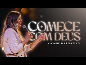 Comece com Deus | Pra. Viviane Martinello