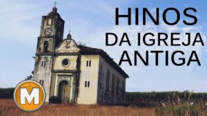 Hinos da Igreja Antiga – Os Melhores