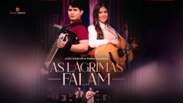 João Marcos e Maria Eduarda – As Lágrimas Falam (Vídeo