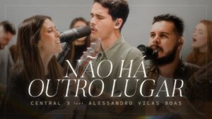 Não Há Outro Lugar (Ao Vivo) | CENTRAL 3 – Pevê Brito feat. Alessandro Vilas Boas