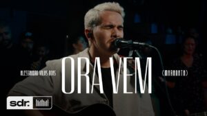 Ora Vem (Maranata) (Clipe Oficial) | Peregrino | Alessandro Vilas Boas | Som do Reino