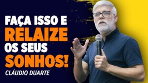 Pastor Claudio Duarte FAÇA ISSO E REALIZE OS SEUS SONHOS! Pr Claudio Duarte