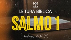 SALMO 1 | Leitura Bíblica (Salmos)