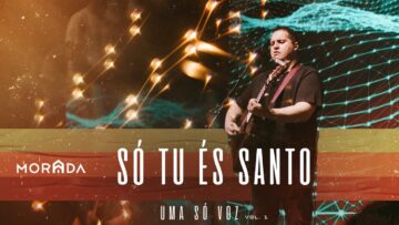 SÓ TU ÉS SANTO / UMA COISA / DEIXA QUEIMAR