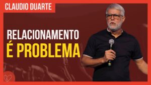 Cláudio Duarte – Amando pessoas DIFíCEIS