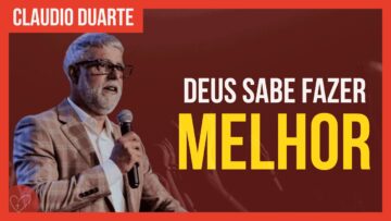 Cláudio Duarte – Deus tem a maneira CERTA