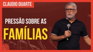 Cláudio Duarte – Pressão sobre as famílias