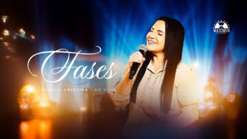 Giselli Cristina – Fases (Clipe Oficial)