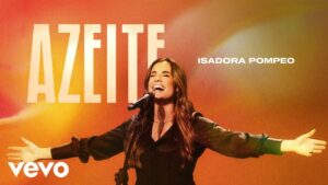 Isadora Pompeo – Azeite (Ao Vivo)